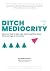 Ditch Mediocrity Volume 2