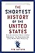 The Shortest History of the United States: From Revolutionary Roots to Global Superpower―The Remarkable Rise of the World’s Oldest Democracy (The Shortest History Series)