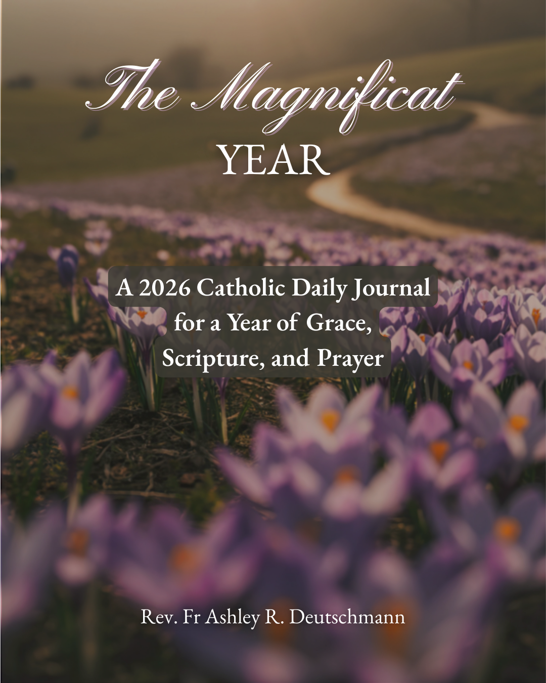 The Magnificat Year: A 2026 Catholic Daily Journal for a Year of Grace, Scripture, and Prayer