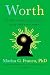 Worth: The New Science of Self-Esteem and Secure Attachment