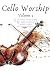 Cello Worship: Volume 2: 20...