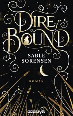 Dire Bound - Hast du das Herz eines Wolfs?