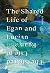 The Shared Life of Egan and Lucian by Rose     Smith