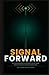 Signal Forward by Ken Carnes