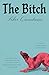 The Bitch: A Novel