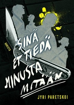 Sinä et tiedä minusta mitään