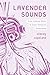 Lavender Sounds: From Lesbian Radio to Queer Feminist Soundwork