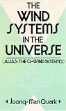 The Wind Systems in the Universe, Alias by Joong-Man Quark The Wind Systems in the Universe, Alias by Joong-Man Quark