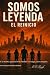 SOMOS LEYENDA by M.R. Rūaḥ