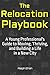 The Relocation Playbook: A ...