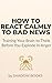 How to React Calmly to Bad ...
