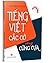 Tiếng viêt cắc cớ cũng cứng...