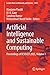 Artificial Intelligence and Sustainable Computing: Proceedings of ICSISCET 2025, Volume 1 (Lecture Notes in Networks and Systems, 1937)