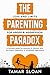 The Parenting Paradox Focused Guide: Love and Limits for Anger & Aggression