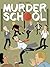 Murder School