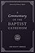 A Commentary on the Baptist Catechism by Jim Scott Orrick