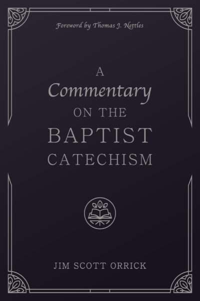 A Commentary on the Baptist Catechism