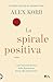 La spirale positiva: Usare ...