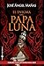 El enigma del Papa Luna (Spanish Edition)