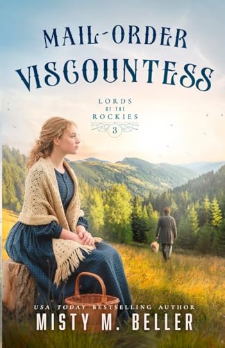 Mail-Order Viscountess (Lords of the Rockies, #3)
