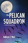 The Pelican Squadron by Kathryn West