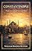 Constantinople: "The Story ...