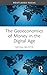 The Geoeconomics of Money in the Digital Age (Trends and Perspectives in International Politics)