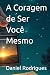 A Coragem de Ser Você Mesmo