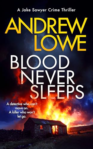Blood Never Sleeps: A British crime thriller with twists (Jake Sawyer Crime Thrillers Book 10)