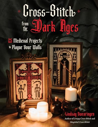 Cross Stitch from the Dark Ages: 25 Medieval Projects to Plague Your Walls (Paperback)