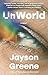 UnWorld: A Novel