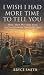 I Wish I Had More Time to Tell You by Bryce Smith