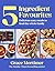 Five Ingredient Favourites: From Sunday Times bestselling author and Instagram sensation My First Meals comes the ultimate family cookbook with easy recipes your kids will love – new for 2026!