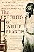The Execution of Willie Fra...