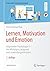 Lernen, Motivation und Emotion: Allgemeine Psychologie II – das Wichtigste, prägnant und anwendungsorientiert (Angewandte Psychologie Kompakt) (German Edition)
