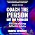 Coach the Person, Not the P...