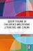 Queer Trauma in Children’s Anglophone Literature and Cinema (Routledge Research in Gender and Pop Culture)