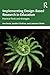 Implementing Design-Based Research in Education: Practical Tools and Strategies