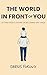The World in Front of You by Darius Foroux