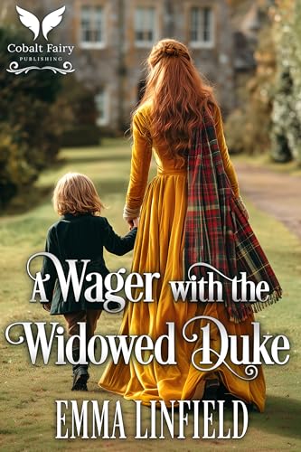 A Wager with the Widowed Duke: A Historical Regency Romance Novel (Highland Duchesses Book 3)