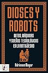 Dioses y robots: ...