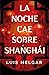 La noche cae sobre Shanghái...