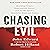Chasing Evil: Shocking Crim...