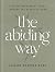 The Abiding Way by Jeanine Amapola Ward