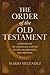 The Order of the Old Testament: Interpreting the Canonical Context of the Law, Prophets, and Writings