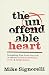 The Unoffendable Heart by Mike Signorelli
