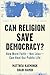 Can Religion Save Democracy? by Matthew Kaemingk
