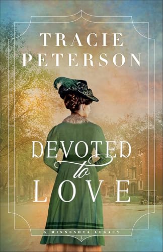 Devoted to Love: Christian Historical Romance of Faith and Redemption Set in Early 20th Century Minnesota (A Minnesota Legacy)