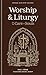 Worship and Liturgy: For th...