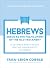 Hebrews: ―Includes Daily Readings, Teachings, Questions, Scripture Memory (Individual or Small Group Use) (The Bible Recap Knowing God Series)